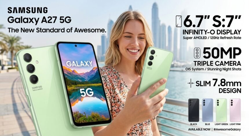 Samsung Galaxy A27 5G: Immersive Display and Awesome Intelligence for Everyone